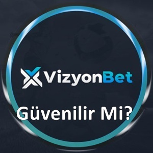 Vizyonbet Güvenilir Mi