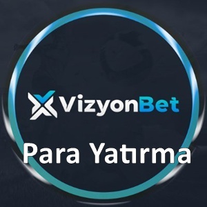 Vizyonbet Para Yatırma