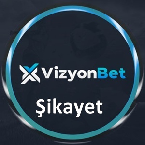 Vizyonbet Şikayet