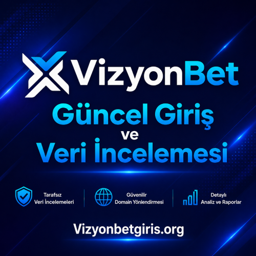 Vizyonbet Aktif Giriş ve Denetimi
